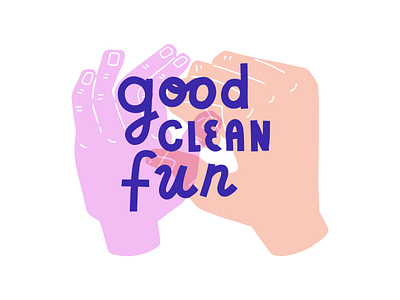 Good clean fun coronavirus covid covid 19 fun hands illustration joke lettering quote typography wash