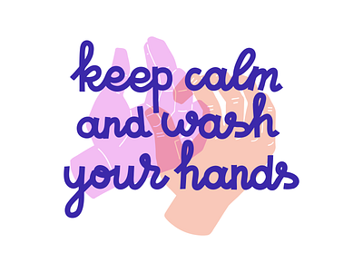 Keep calm and wash your hands coronavirus covid covid 19 hands illustration joke keep calm lettering typography wash