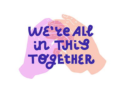 We're all in this together coronavirus covid covid 19 hands hold illustration lettering pandemic quarantine quote transparent typography