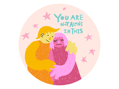 You are not alone in this anxiety depression emotional friend hug illustration lettering mental health mental health awareness quote support typography