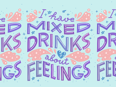 Mixed drinks drinks feelings illustration joke lettering t shirt design typography