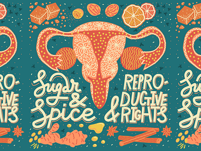 Sugar and spice abortion activism feminism illustration lettering quote reproductive rights spice sugar typography uterus