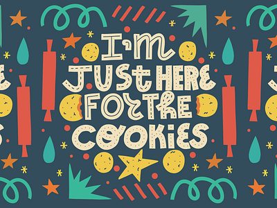 Just here for the cookies baking card cookies illustration joke lettering quote typography yummy