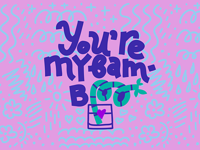 You're My Bam-boo bamboo card illustration joke lettering love neon plant pun typography valentine