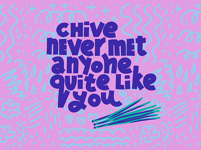 Chive Never Met Anyone Quite Like You card illustration joke lettering love neon plant pun typography valentine