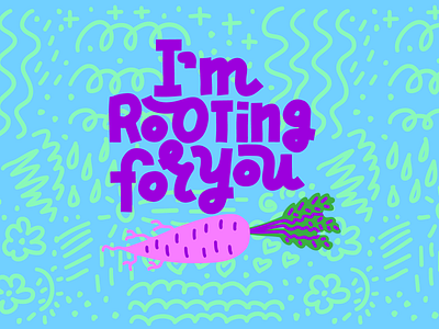 I'm Rooting For You card illustration joke lettering neon plant pun typography