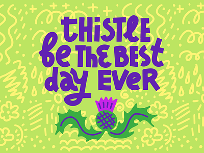 Thistle Be The Best Day Ever card illustration joke lettering plant pun thistle typography