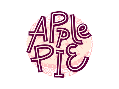 Apple Pie american apple pie dessert illustration lettering