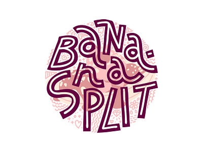 Banana Split bananas dessert illustration lettering typography