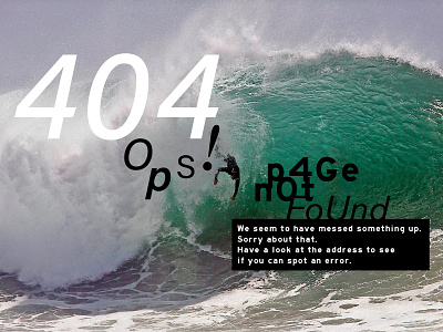 404 Page - Dribbble Weekly Warmup 404 404 error 404 error page 404 page dada dadaism deconstructivism design falling graphic design movement not found surf surfing typography water waves web