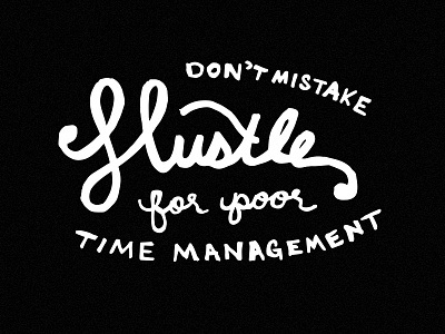 Don't Mistake Hustle lettering quote