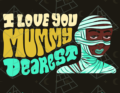 I Love You Mummy Dearest illustration typography vector