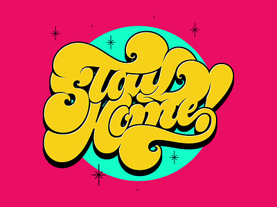 Stay Home art contrast design freehandlettering lettering psychedelic script type typography vector