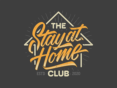 Stay at Home Club art badge covid19 design gritty grunge illustration lettering psa retro type typography vector vintage