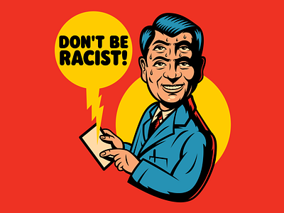 DON'T BE RACIST!