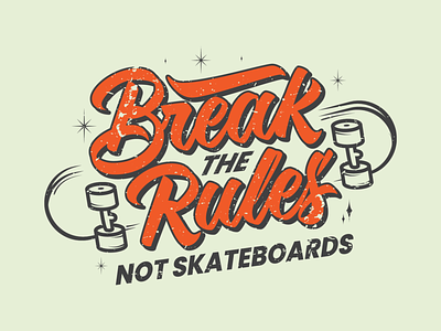 Break the Rules! ...not skateboards! art design illustration lettering logo retro skateboards tipografia type typography vector vintage
