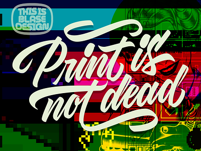 Print is not dead art brushpen calligraphy cmyk color design lettering print psychedelic type typography vector