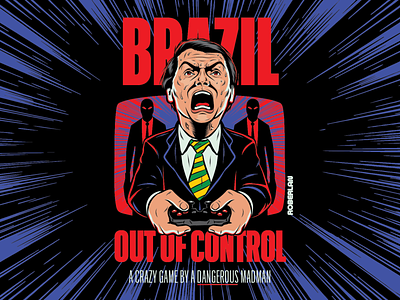 Brazil Out of Control art bolsonaro brazil covid19 design illustration madman surrealism