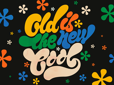 Old is the new Cool design freehand illustration lettering letters popart psychedelic retro type typography vector vintage