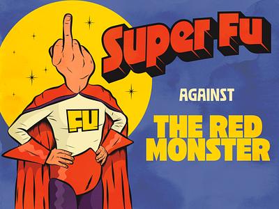 Super FU against The Red Monster comics design hero illustration retro stop war super hero surrealism vector vintage