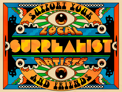 Support your local surrealist artists and friends design illustration lettering retro typography vector vintage