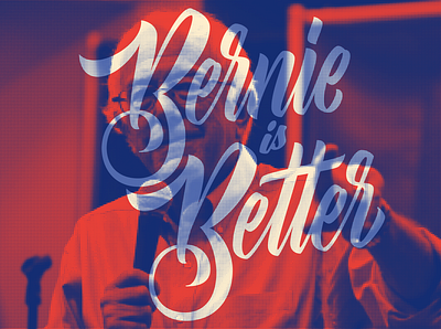 Bernie is Better bernie sanders brushpen calligraphy casual script lettering type typography usa