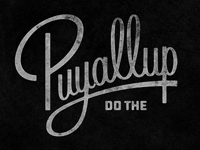 Do The Puyallup hand lettering pnw puyallup script seattle type typography vectoring wa