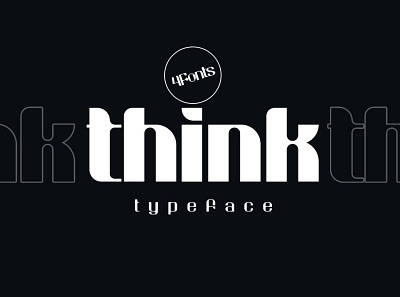 Think Typeface bold bold font bold italic business classic font company font design font font design fonts fonts collection futuristic font italic font lettering logo project regular serif fonts typeface typeface design typefaces