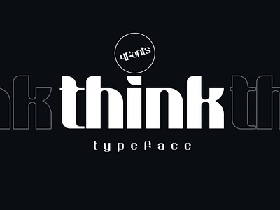 Think Typeface bold bold font bold italic business classic font company font design font font design fonts fonts collection futuristic font italic font lettering logo project regular serif fonts typeface typeface design typefaces