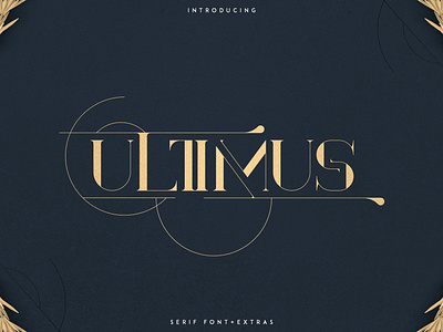 Ultimus serif font + Extras calligraphy fonts elegant elegant font elegant fonts elegant serif font design font family fonts collection lettering fonts logo fonts luxury luxury font luxury fonts modern modern fonts sans serif serif serif font serif fonts typeface