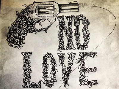No Love bullet drawing gun hand drawn illustration ink pen pen and ink stipple typography