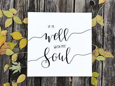 It is well with my soul calligraphy fall hand lettering hymn lettering lyrics paper pen sketch