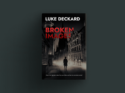 Unused Book Cover - Broken Images by Luke Deckard book cover book design fiction figma novel