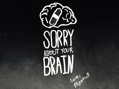 Sorry About Your Brain doodle