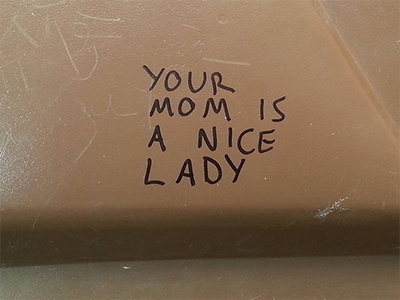 Your Mom is a Nice Lady grafitti marker pen sharpie