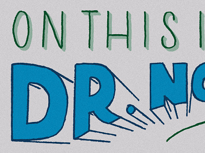 Dr. No dr. no hand lettering illustration james bond lettering quote