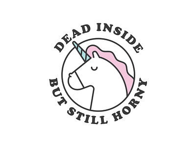 DEAD INSIDE BUT STILL HORNY dead fun horse illustration pink unicorn vector