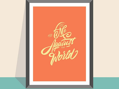 You and me against the world design flatdesign flatposter illustration lettering