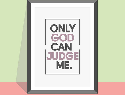 Only God Can Judge Me flatdesign flatposter illustration vector