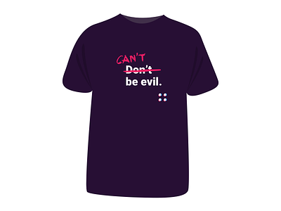 Can't Be Evil t shirt