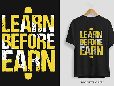 Learn Before Earn Motivational T-shirt Design