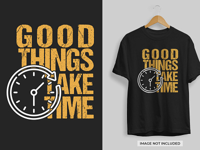 Motivational T-shirt Design Good Things Take Time