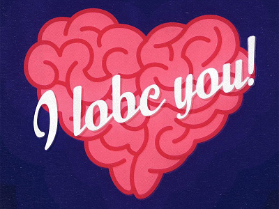 Day 2 / Feb 2 - I LOBE YOU brain february heart love organ pun punny valentines yum