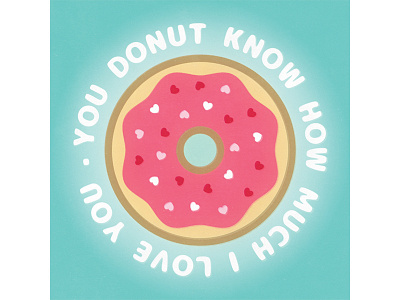 Day 6 / Feb 6 - You Donut Know donut doughnut february heart love pun punny sprinkles valentines vday yum