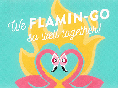Day 12 / Feb 12 We flaming-go so well together! birds coffee february flame flamingo florida heart love pun punny valentines vday