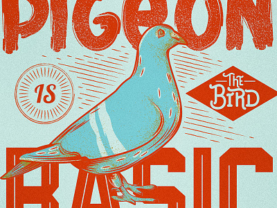 Pigeon is the bird Basic basic bird dove fun illustration pigeon print tshirt typography