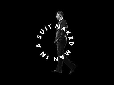 Naked Man in a Suit black and white design futura graphic design greyscale photo editing photography poster design stock image typography