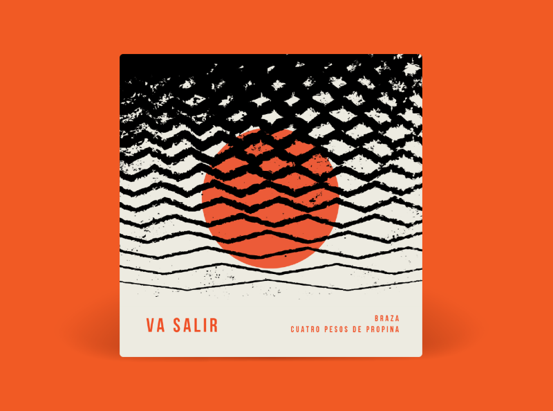Single cover - Va Salir - BRAZA and Cuatro Pesos de Propina texture cover spotify brazilian single page orange album cover music song abstract art