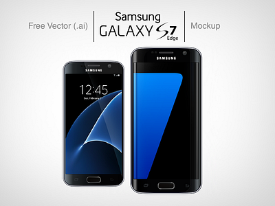 Free Vector Ai Samsung Galaxy S7 & S7 Edge Mockups s7 s7 edge s7 edge mockup s7 mockup s7 vector samsung galaxy s7 mockup