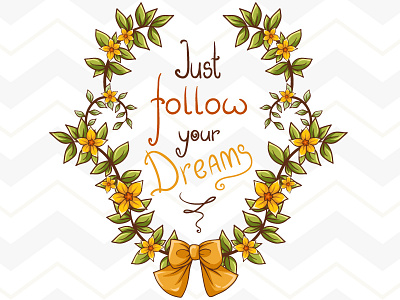 Follow your dreams flowers illustration leaves letters nature quote wreath